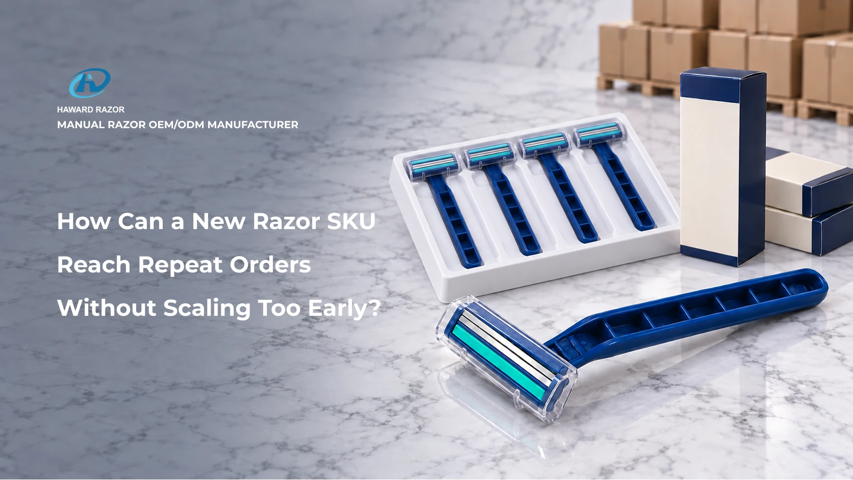 Razor pilot order samples and retail packs prepared for private label scale-up